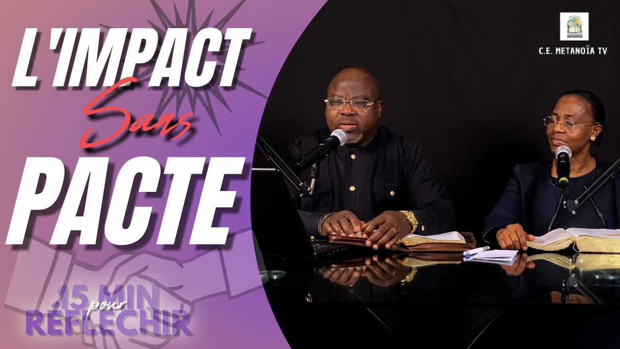 L'impact sans pacte | Apôtre Alain & Pasteur Helena MBENGUI | 15 MIN DE RÉFLÉXION