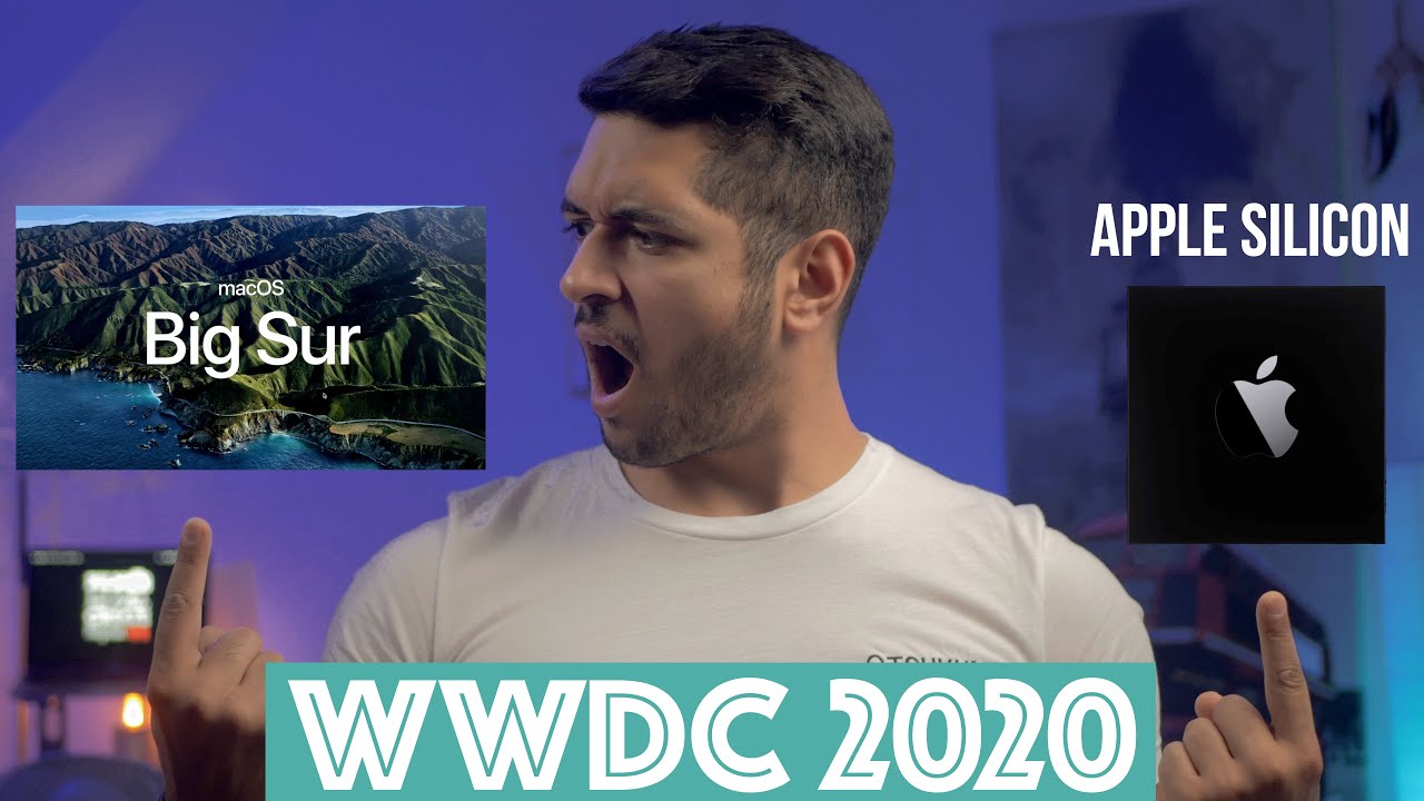 WWDC 2020 | macOS Big Sur and ARM Apple Silicon