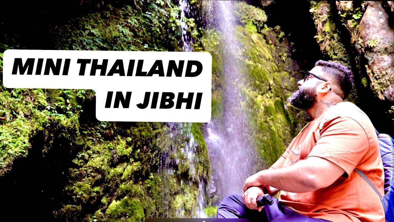 MINI THAILAND IN JIBHI AND JIBHI WATERFALL