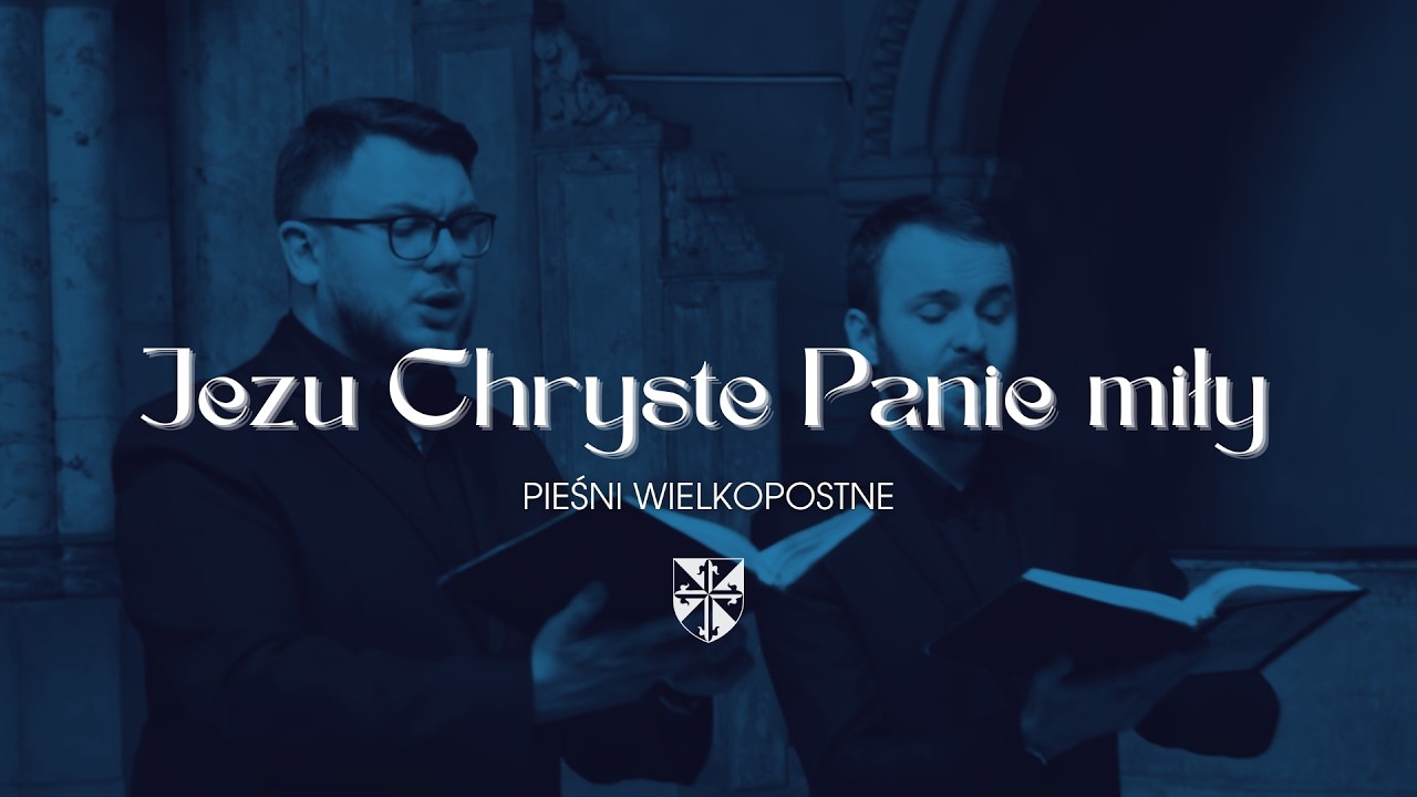 Jezu Chryste Panie miły [#05] Pieśni wielkopostne || Edycja 2021
