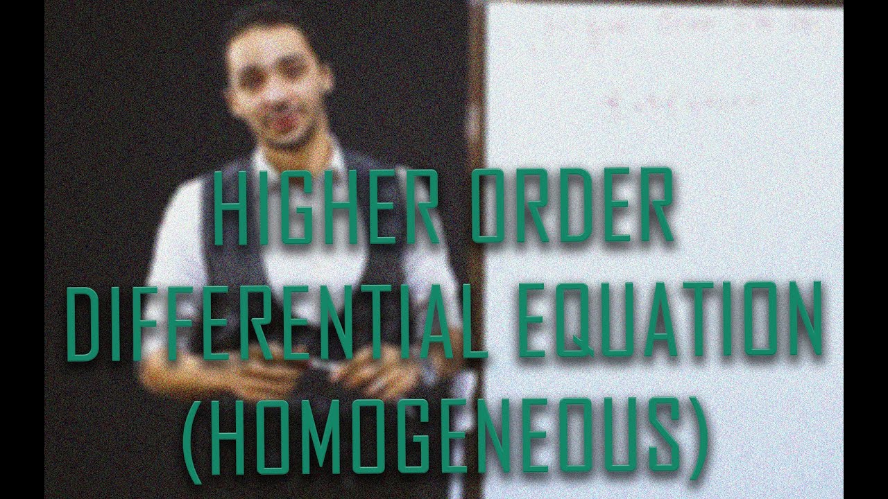 شرح Higher Order Differential Equation (Homogeneous)