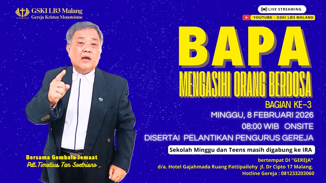 BAPA MENGASIHI ORANG BERDOSA (3) | IRA ONSITE GSKI LB3 MALANG | Pdt. Timotius Tan Soetrisno | 8/2/26