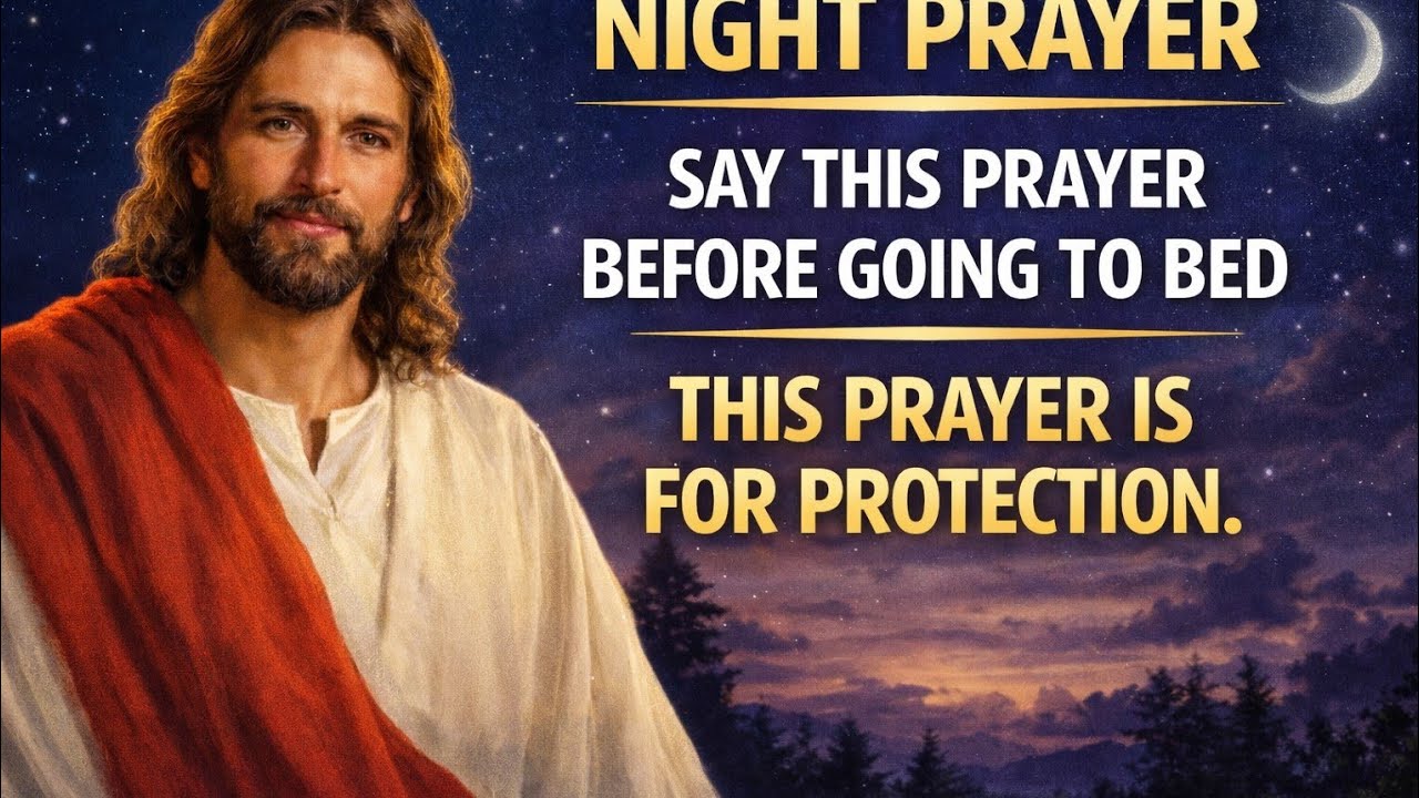 Night prayer before sleeping this prayer is for protection so that God can protect you and guide you