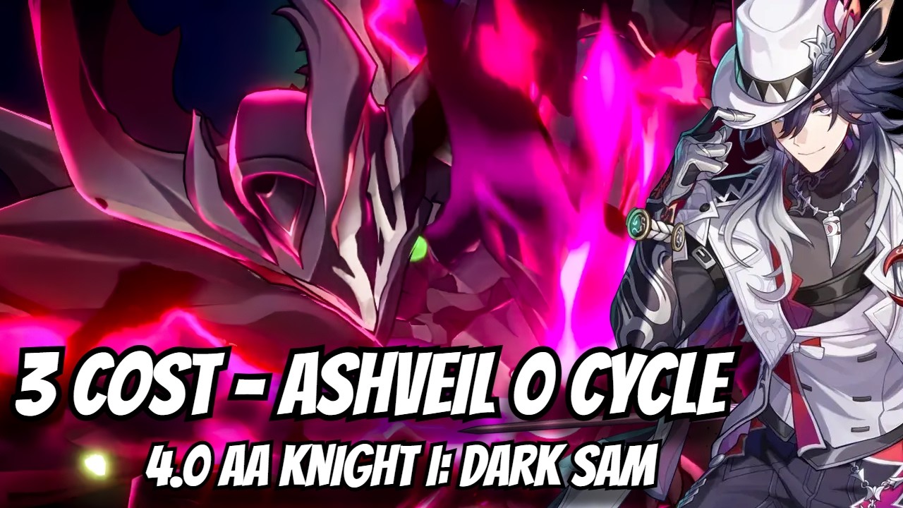 [HSR 4.1V2] 3 cost Ashveil 0 Cycle Knight I: Dark SAM | AA 4.0