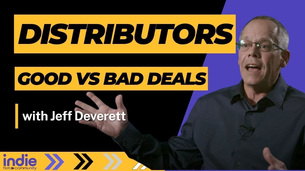 How to Find a Good Film Distributor...and Avoid the Bad Ones! Ep 15 - Jeff Deverett