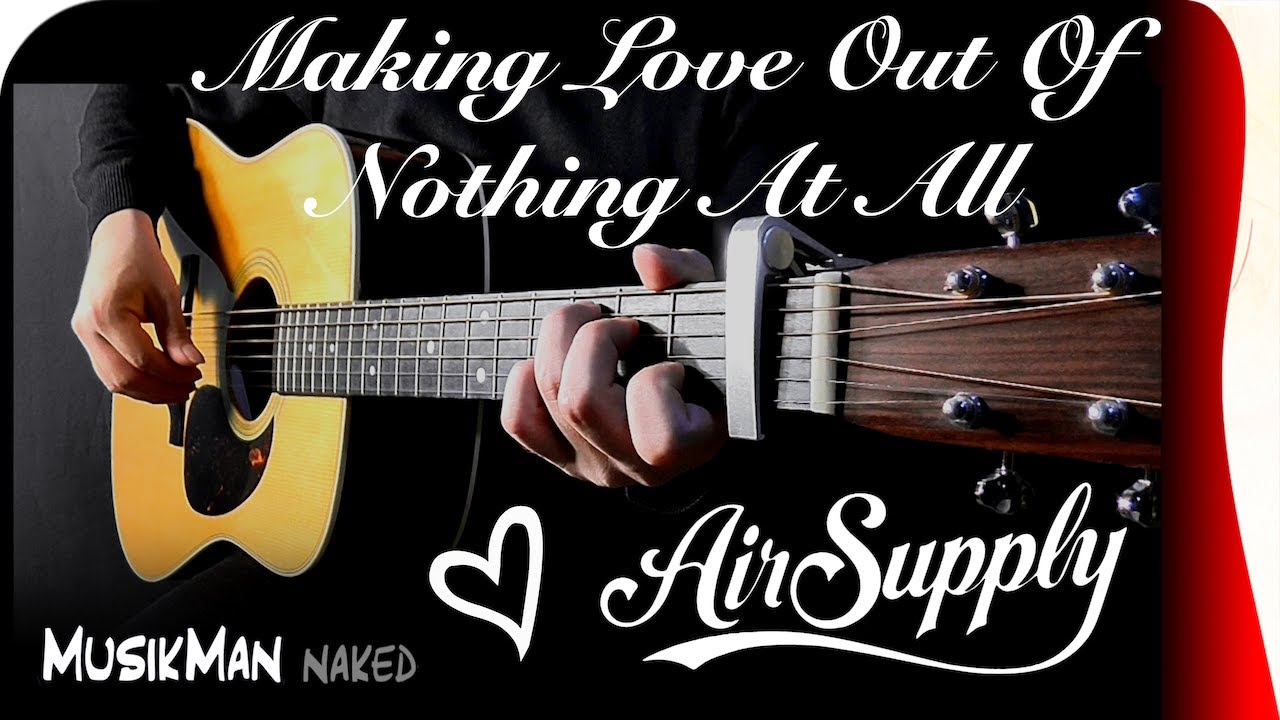 MAKING LOVE OUT OF NOTHING AT ALL 💕 ( Air Supply ) / GUITAR Cover / MusikMan ИΑКΕÐ  N°046