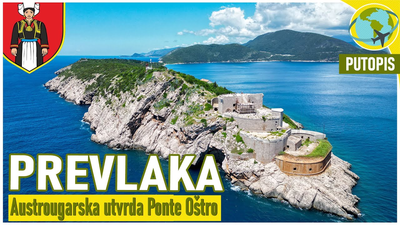 PREVLAKA | Austrougarska utvrda Ponte Oštro | putopis 