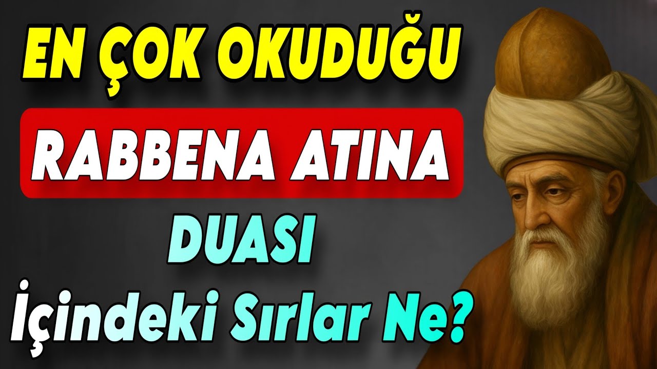 Peygamberimizin En Çok Okuduğu “Rabbena Âtina” Duası! Mevlânâ’ya Göre İçindeki Sırlar Ne?