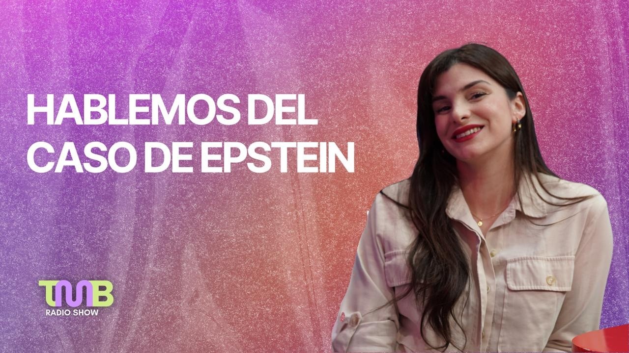 TMB HABLEMOS DEL CASO DE EPSTEIN