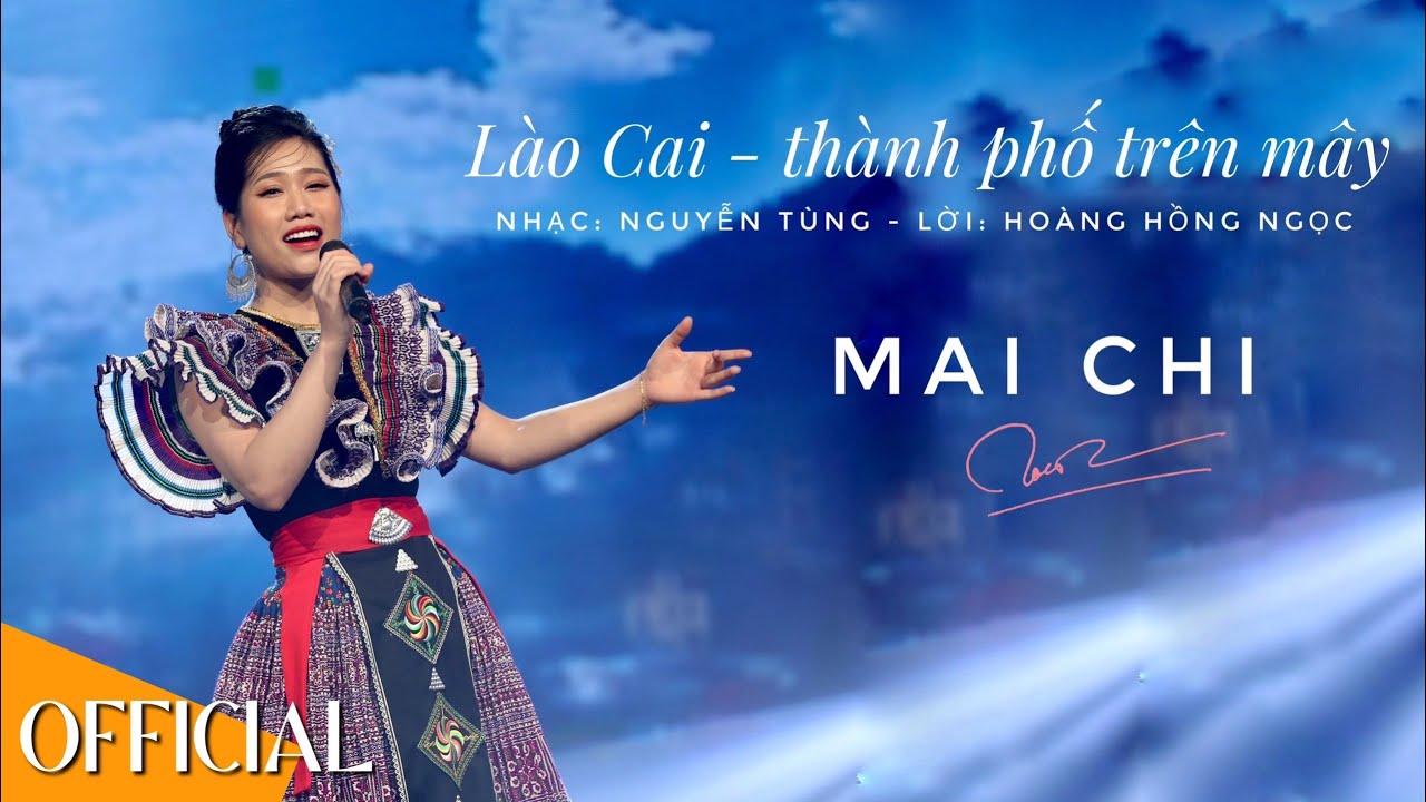 Mai Chi | Lào Cai - Thành phố trên mây | Nhạc: Nguyễn Tùng - Lời: Hoàng Hồng Ngọc | #MaiChi
