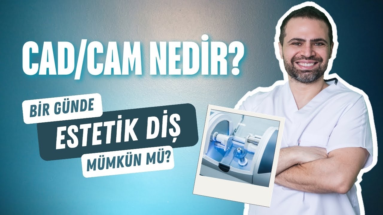 CAD/CAM Nedir? Bir Günde Estetik Diş Mümkün mü?