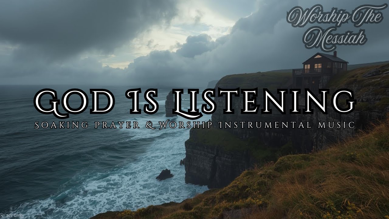 God Is Listening | Soaking Prayer & Worship Instrumental | Quiet Time With God | Peaceful Presence