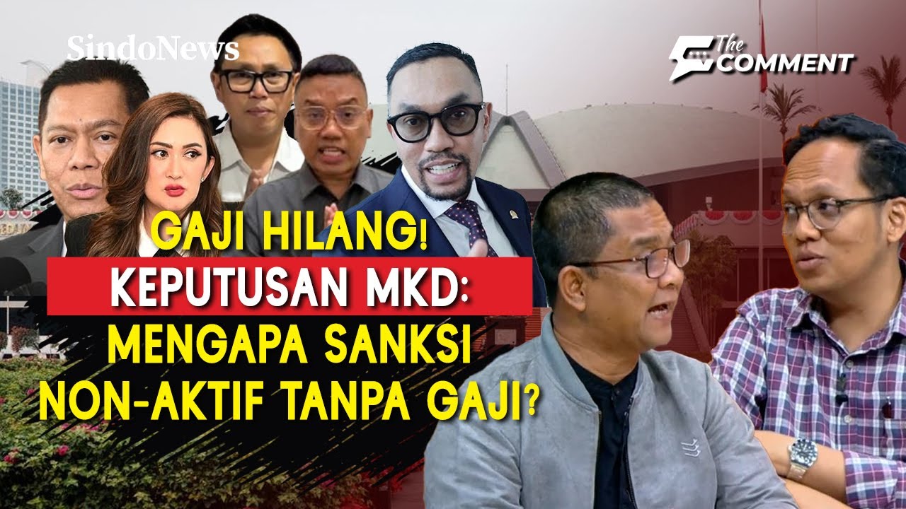 Kenapa Sahroni, Eko Patrio, Nafa Urbach Hanya Sanksi Non-Aktif Tanpa Gaji | The Comment | 06/11
