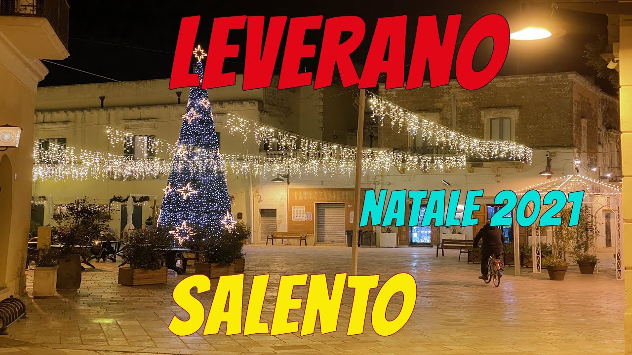 Leverano Natale 2021 (LECCE - SALENTO - PUGLIA - ITALIA)  4K