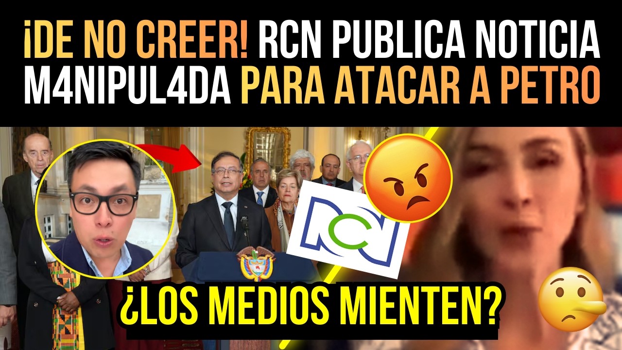 ¡DE NO CREER! RCN PUBLICA NOTICIA M4NIPUL4DA para AT4CAR a PETRO - ¿los MEDIOS MIENTEN?