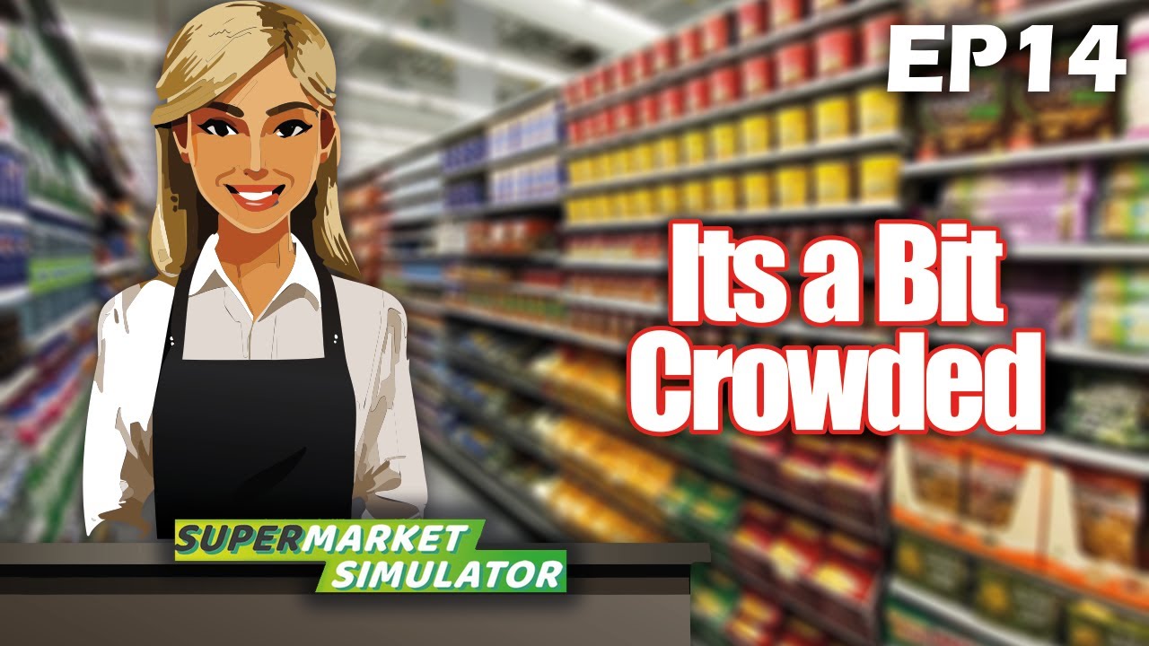Its A Tight Squeeze | Supermarket Simulator EP14