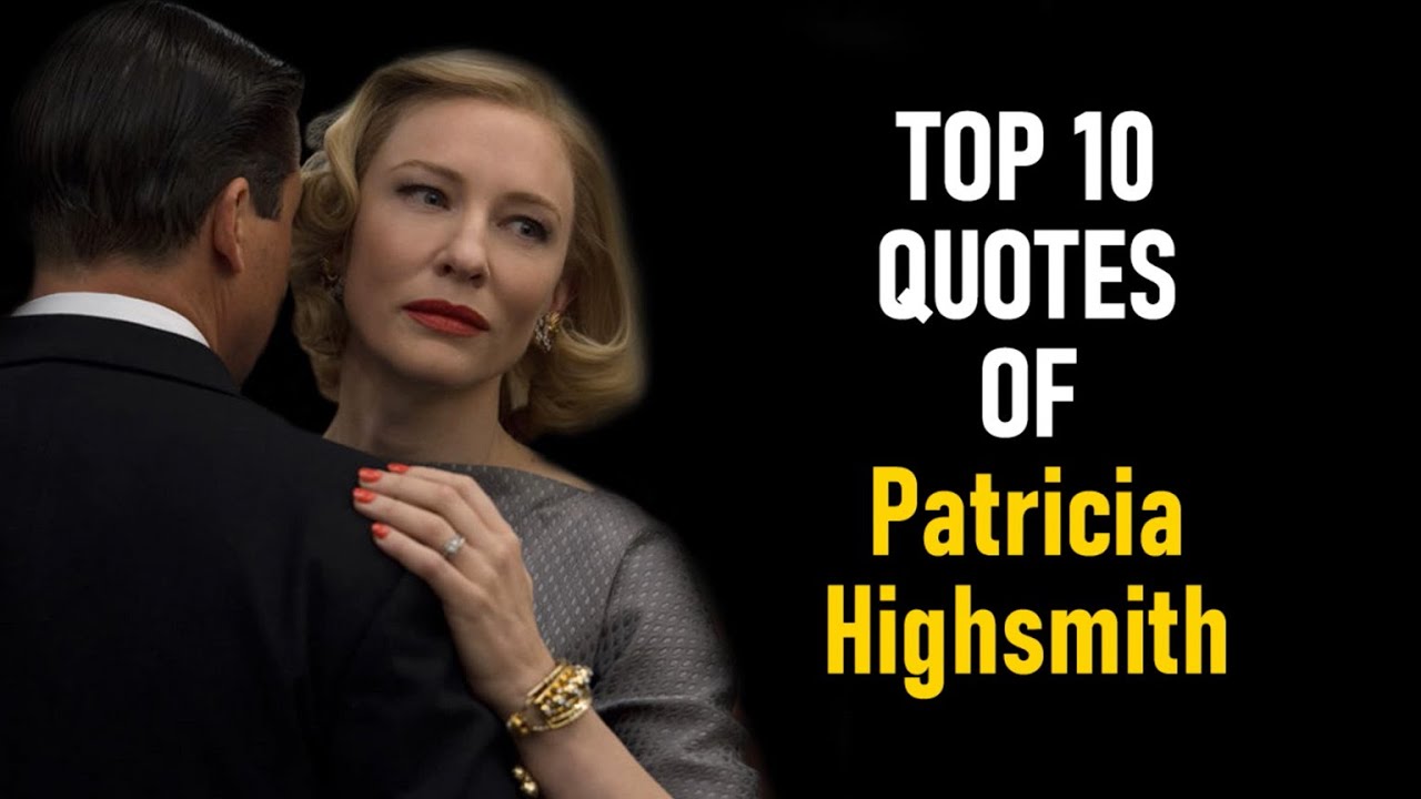 Top 10 Quotes of Patricia Highsmith