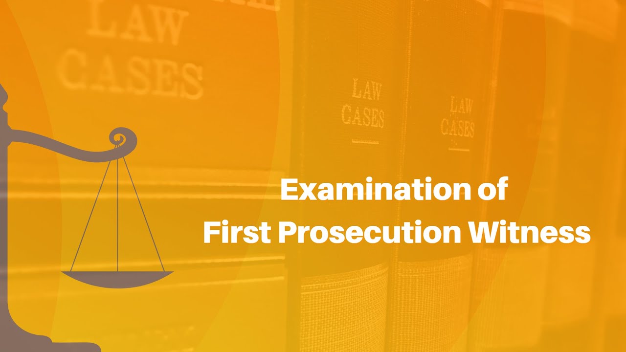 Examination of First Prosecution Witness