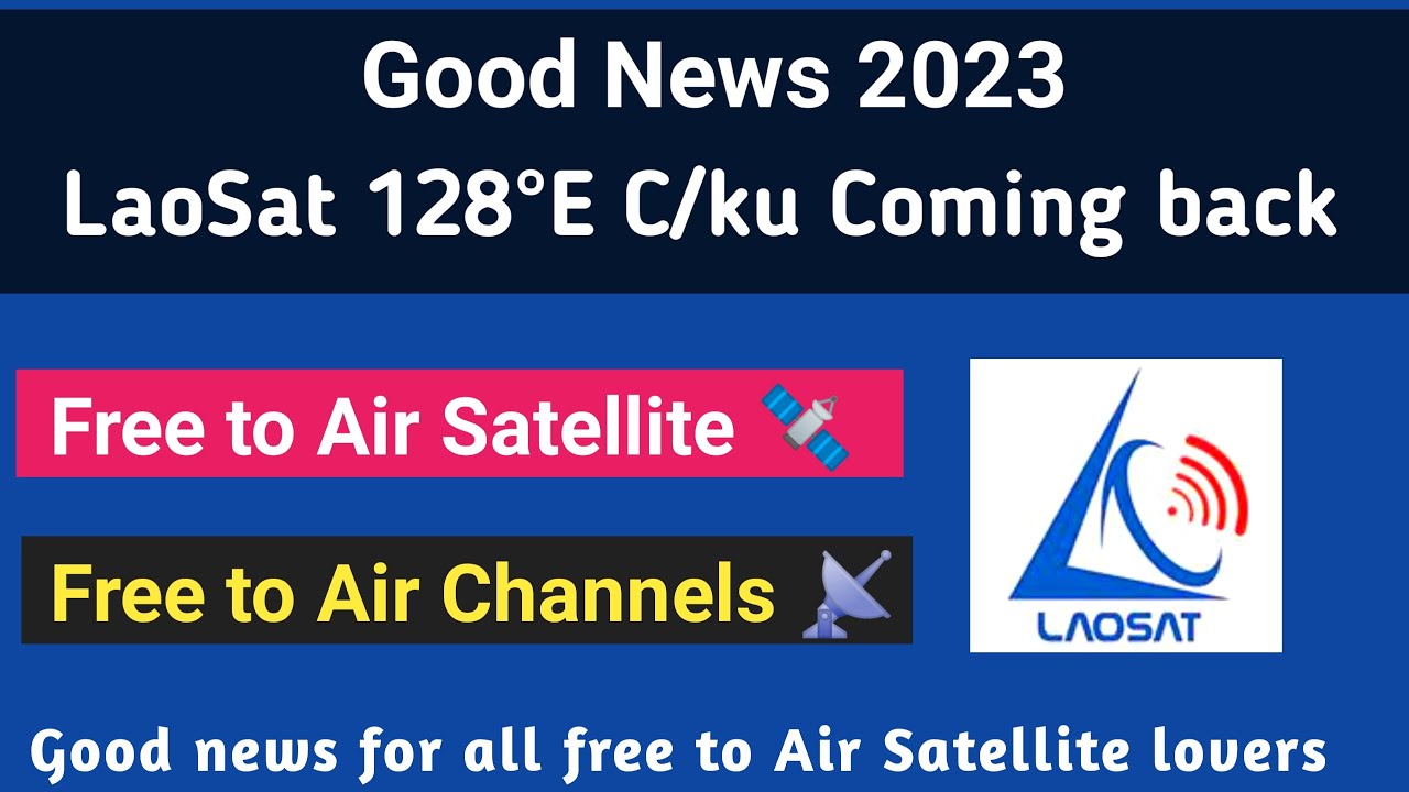 LaoSat 1 free to Air Satellite 🛰️ channels coming back 🔙 128&deg;E