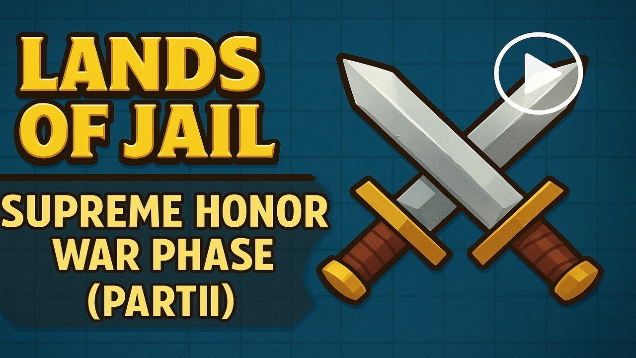 Lands of Jail - Supreme Honor War Phase (Part II)