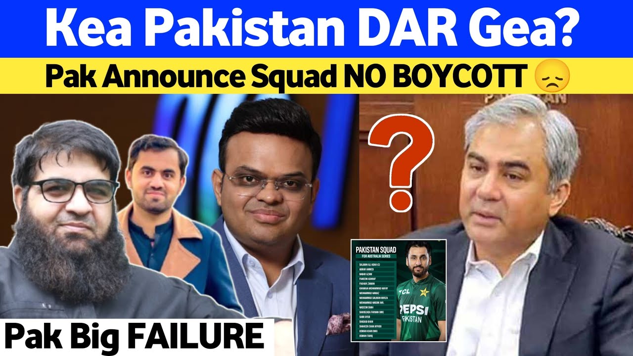 Kea Pakistan Jay Shah Sy DAR Gea? Yesterday Boycott Today Squad Announcement? Mohsin Naqvi BIG Plan