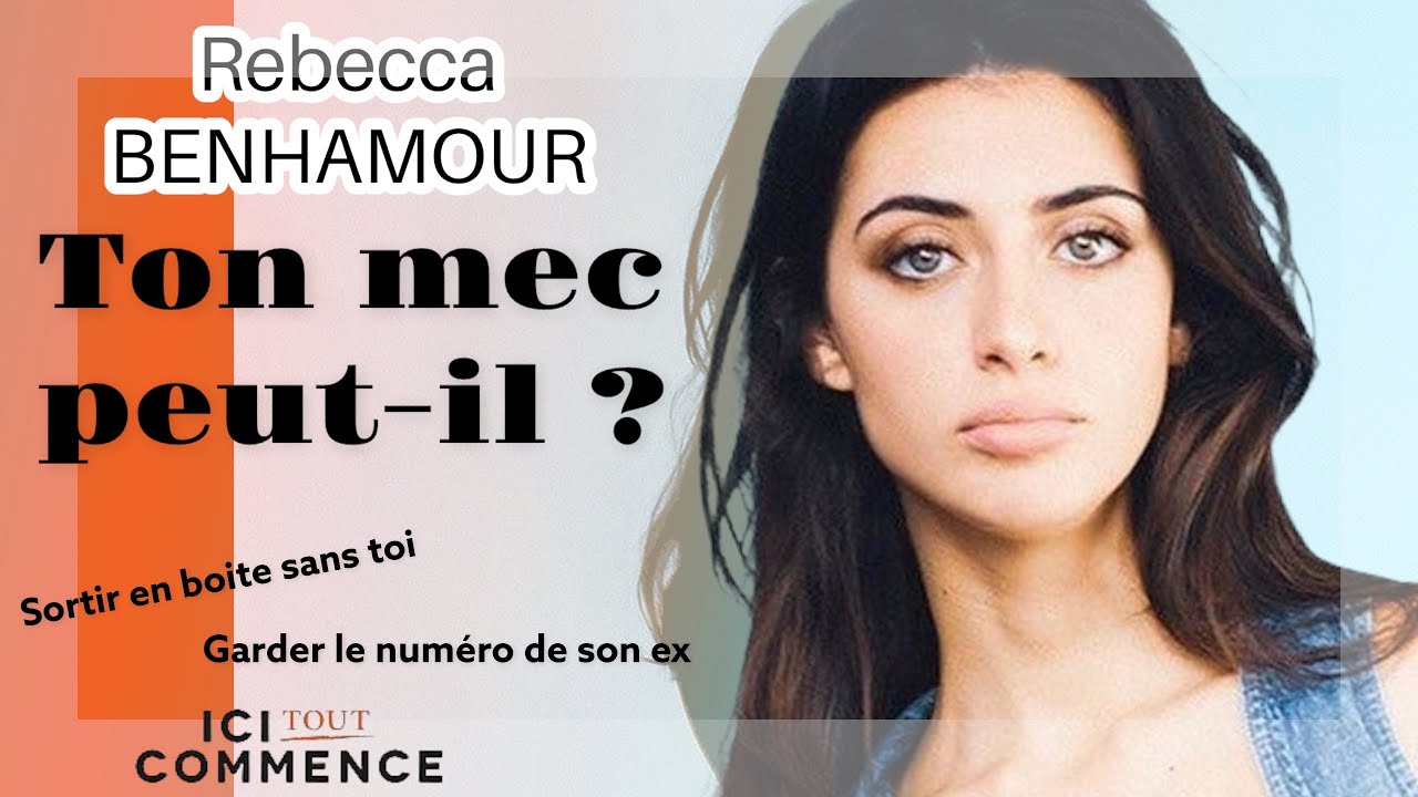 Garder le numéro de son ex, en boite sans elle : ton mec peut-il ft Rebecca Benhamour (ITC)