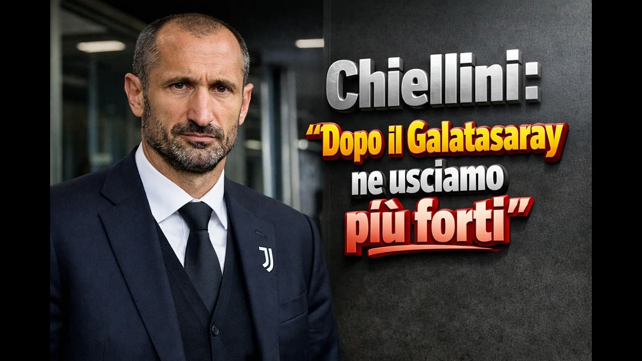 Chiellini dopo il Galatasaray: 