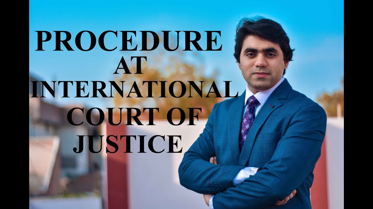 ICJ - Procedural law of International Court of Justice -Part 3/3-Video Lecture by Wajdan Bukhari