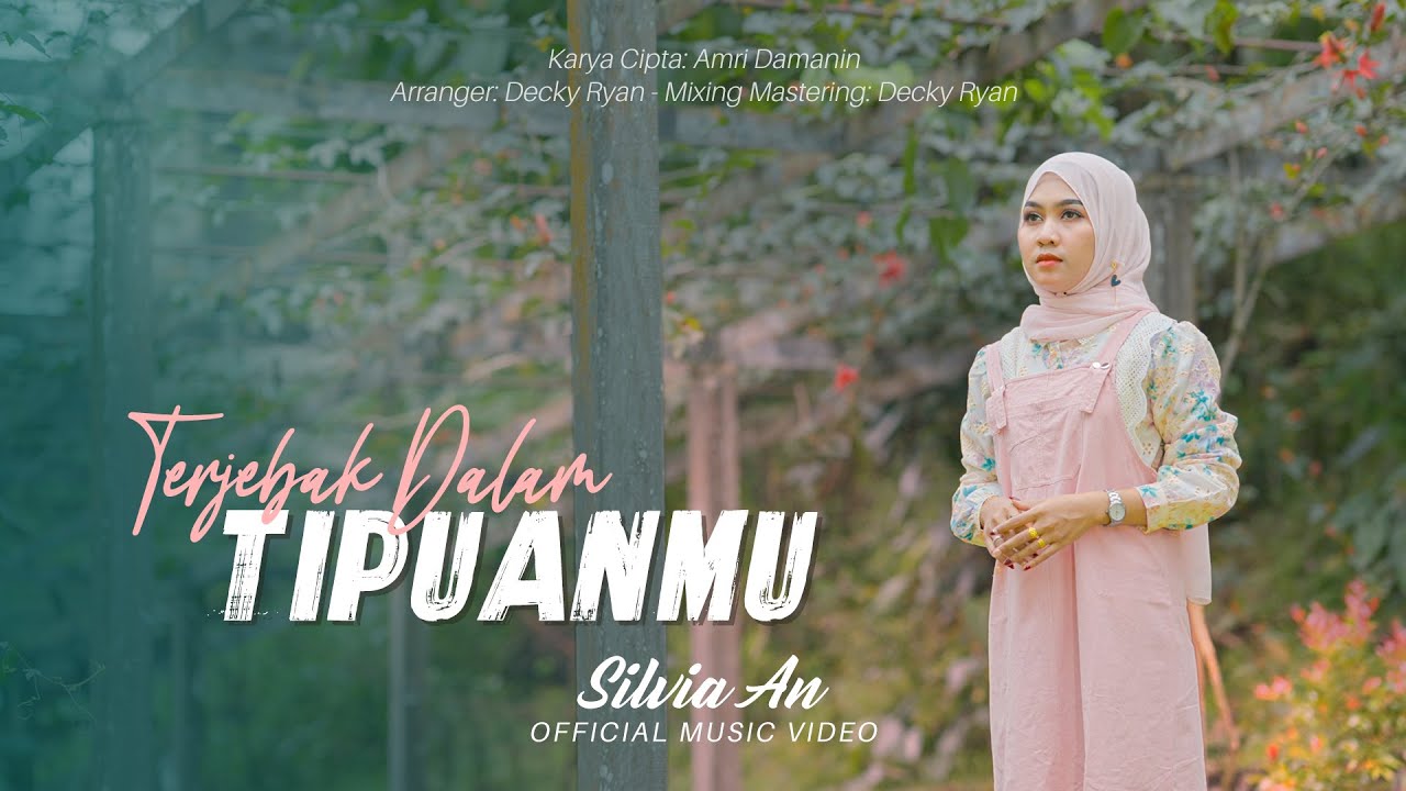 Silvia An - Terjebak Dalam Tipuanmu ( Official Music Video )