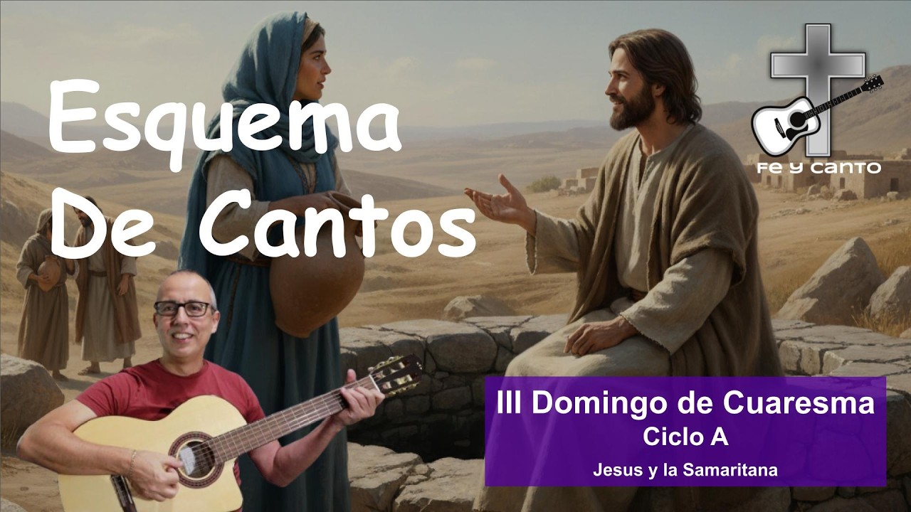 Esquema de Cantos III Domingo de Cuaresma  - Ciclo A (Letra, acordes y PDF)
