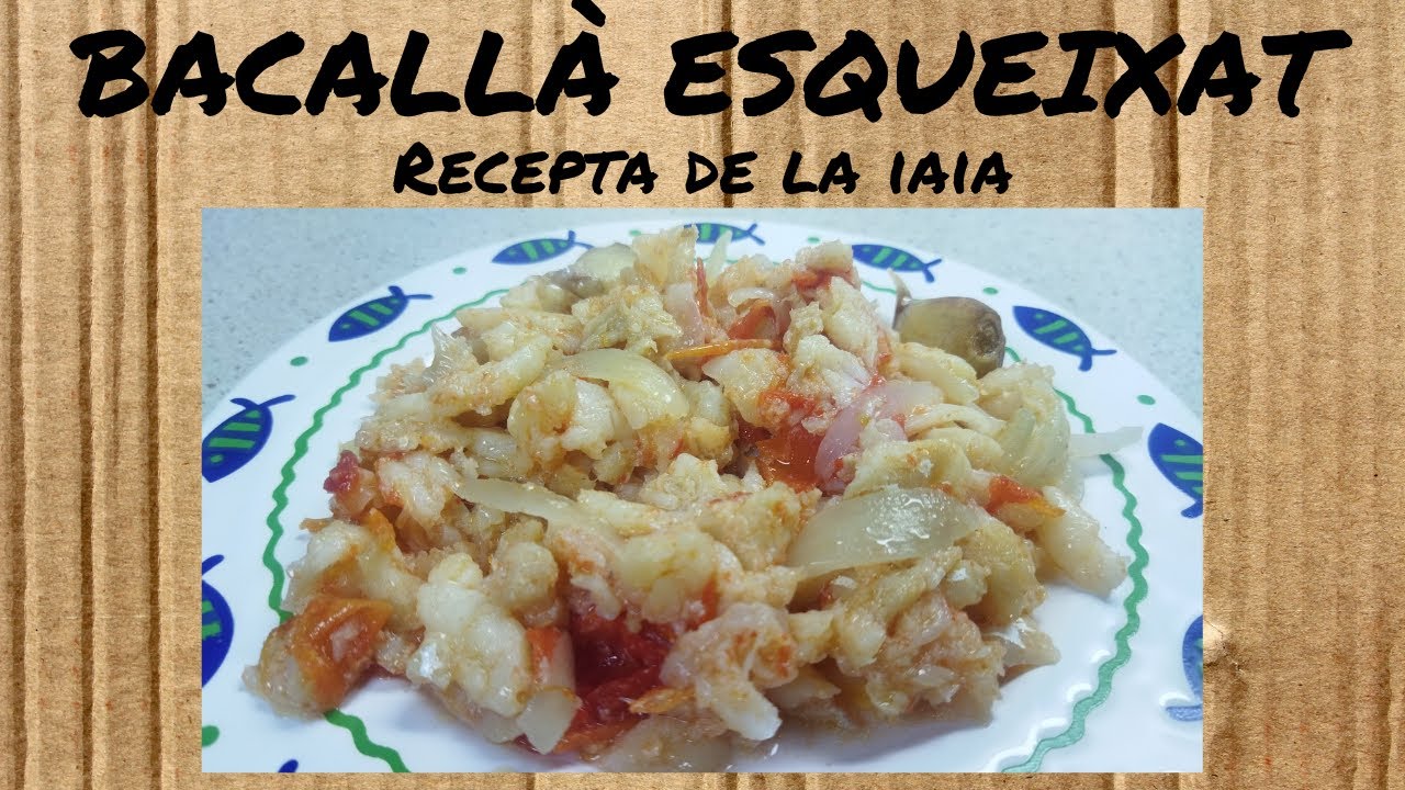 BACALLÀ ESQUEIXAT - recepta de la IAIA - pocs INGREDIENTS - cuina CASOLANA - Cuina de sempre