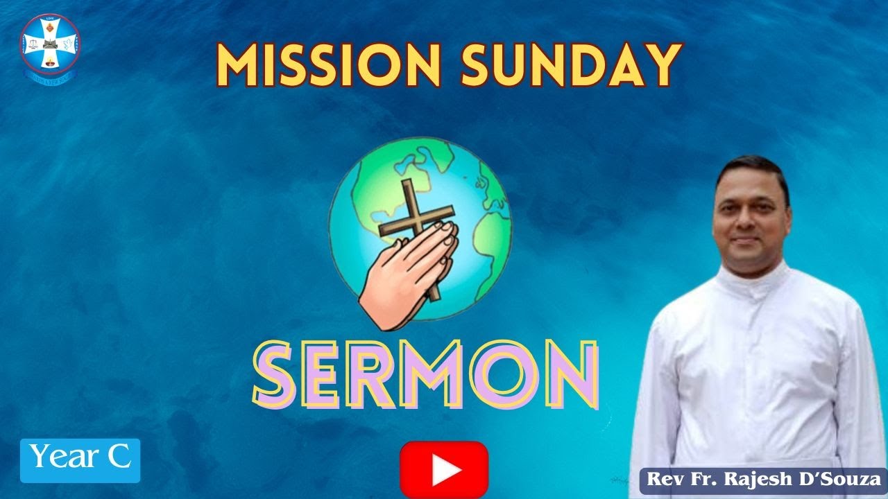 Mission Sunday || Sermon|| (Year C)|| Rev. Fr. Rajesh D'Souza
