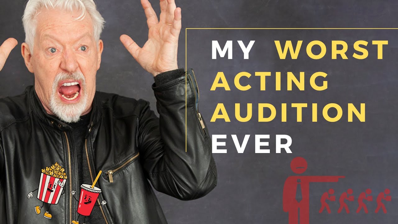 My Worst Acting Audition - Ever!