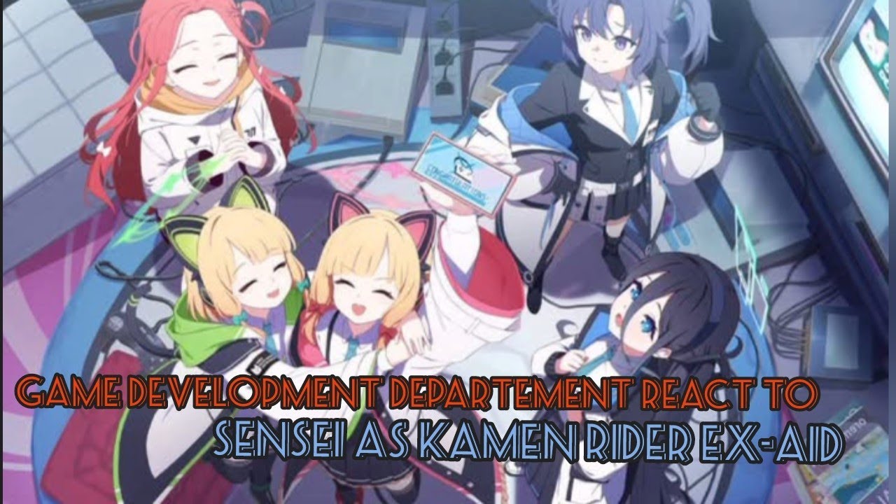 Game Development Departement react to Sensei as Kamen rider Ex-aid