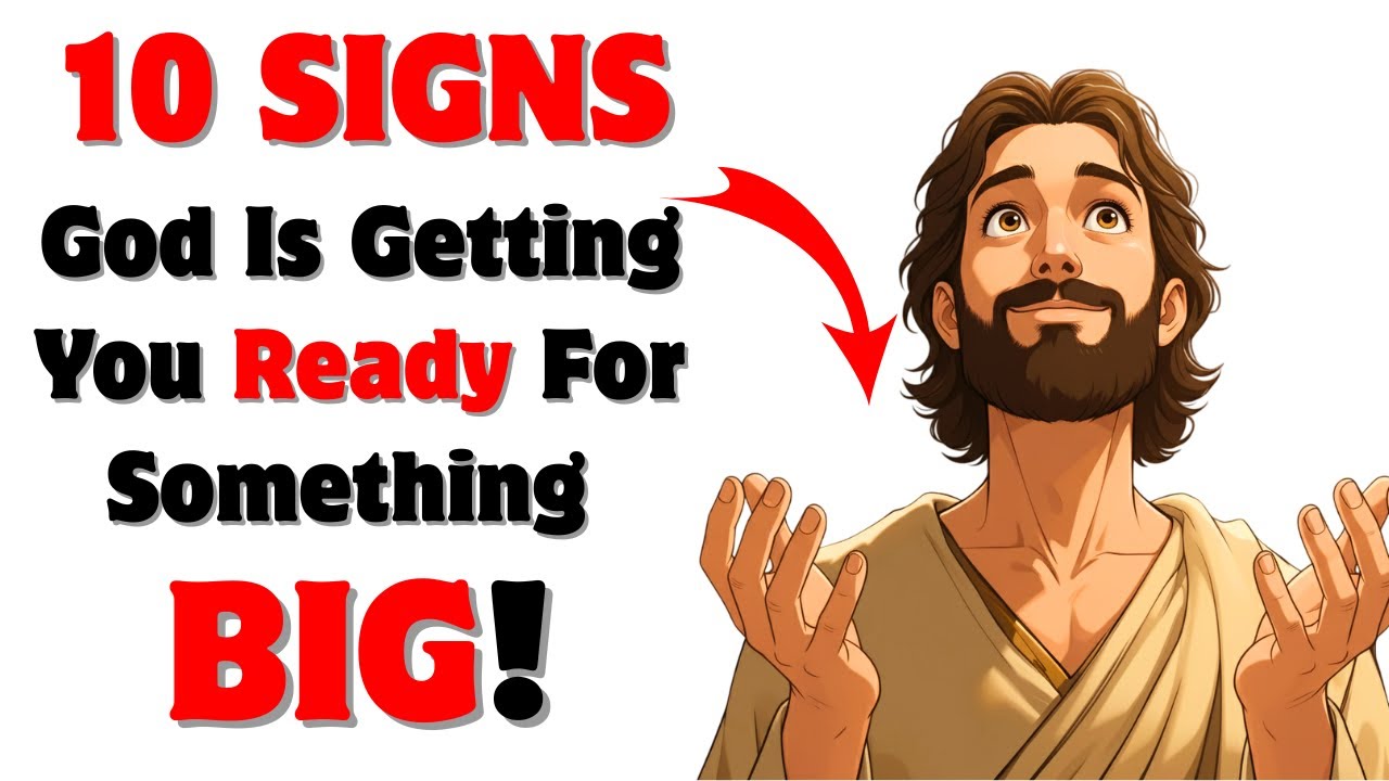 10 Signs God Is Getting You Ready For Something Big