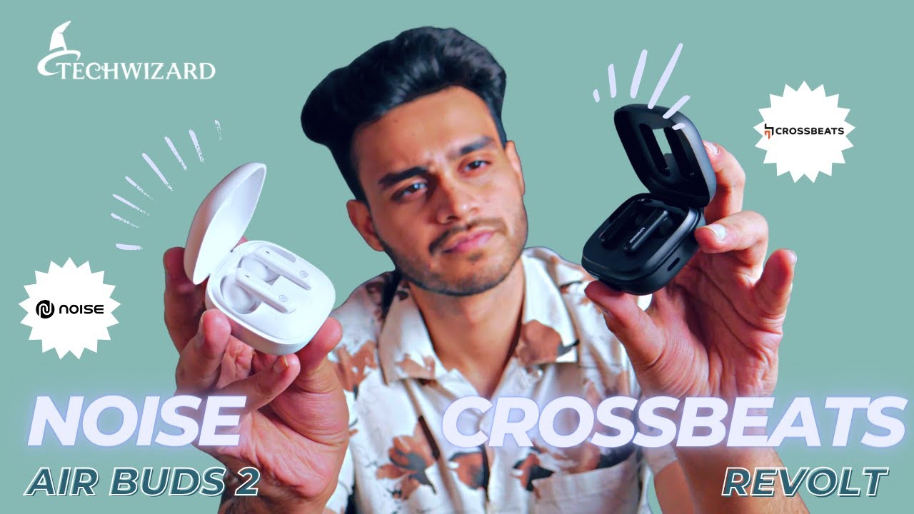 Crossbeats Revolt vs Noise Air Buds 2 | Which Is More Premium?