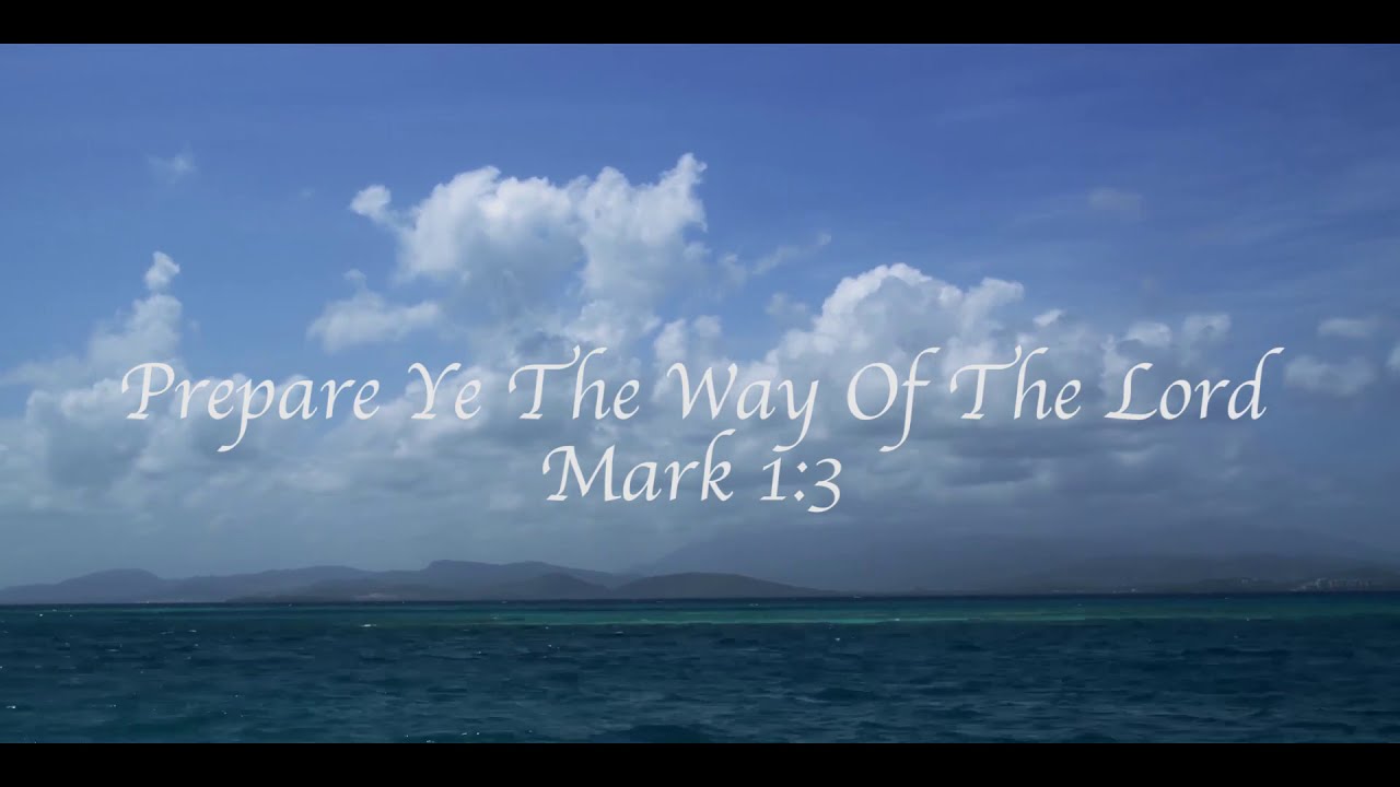Prepare Ye The Way Of The Lord