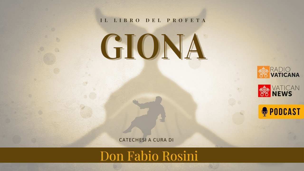 Il libro del Profeta Giona - Catechesi a cura di Don Fabio Rosini