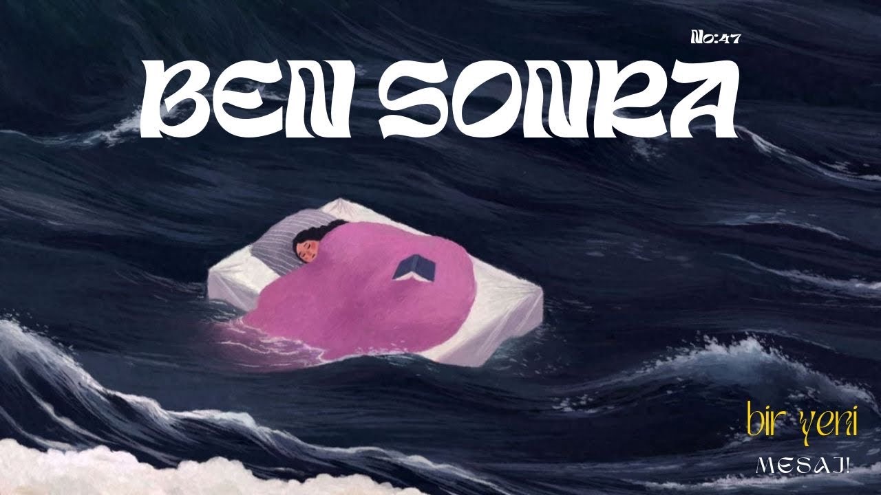 BEN SONRA | BİR YENİ MESAJ PODCAST 