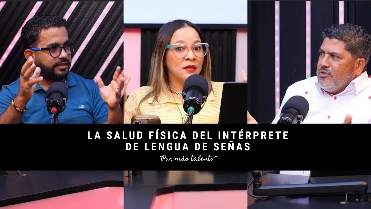 Episodio 6 - La salud física del Intérprete de Lengua de Señas