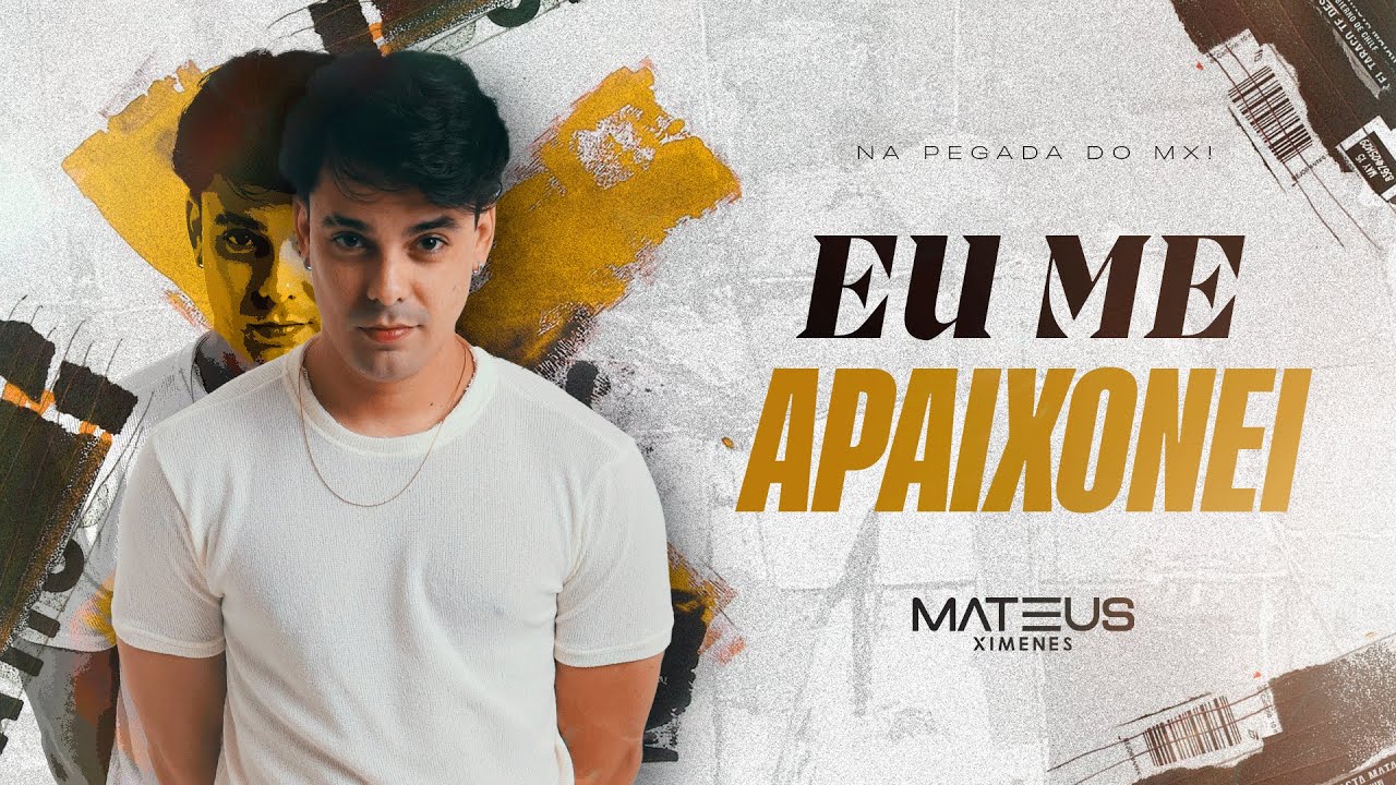 EU ME APAIXONEI - Mateus Ximenes (REP NOVO OUT 2025)