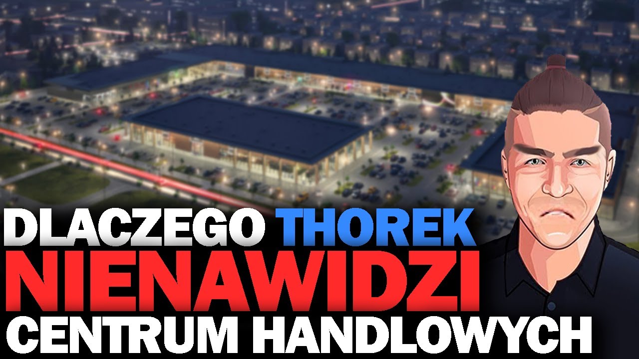 Historia o tym Dlaczego Thorek NIENAWIDZI Centrów Handlowych!