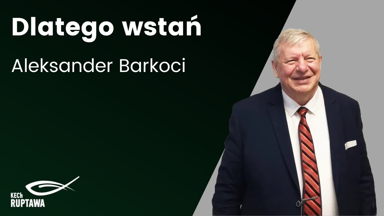 Dlatego wstań - Aleksander Barkoci - KECh Ruptawa