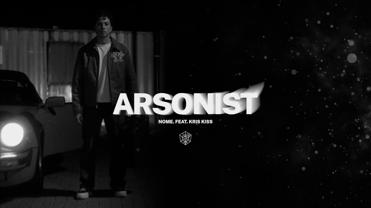 NOME. - Arsonist (feat. Kriss Kiss)