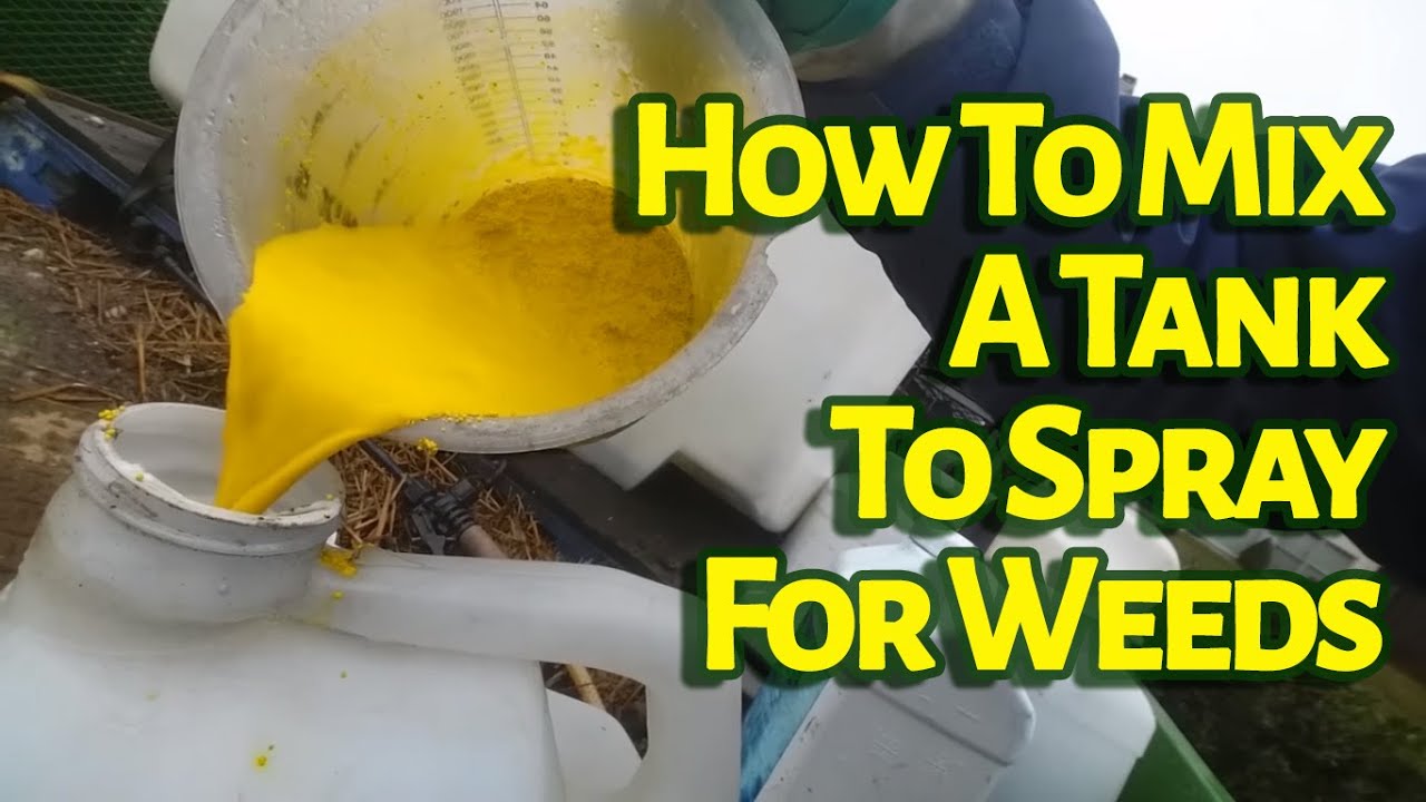How To Mix A Tank To Spray For Weeds
