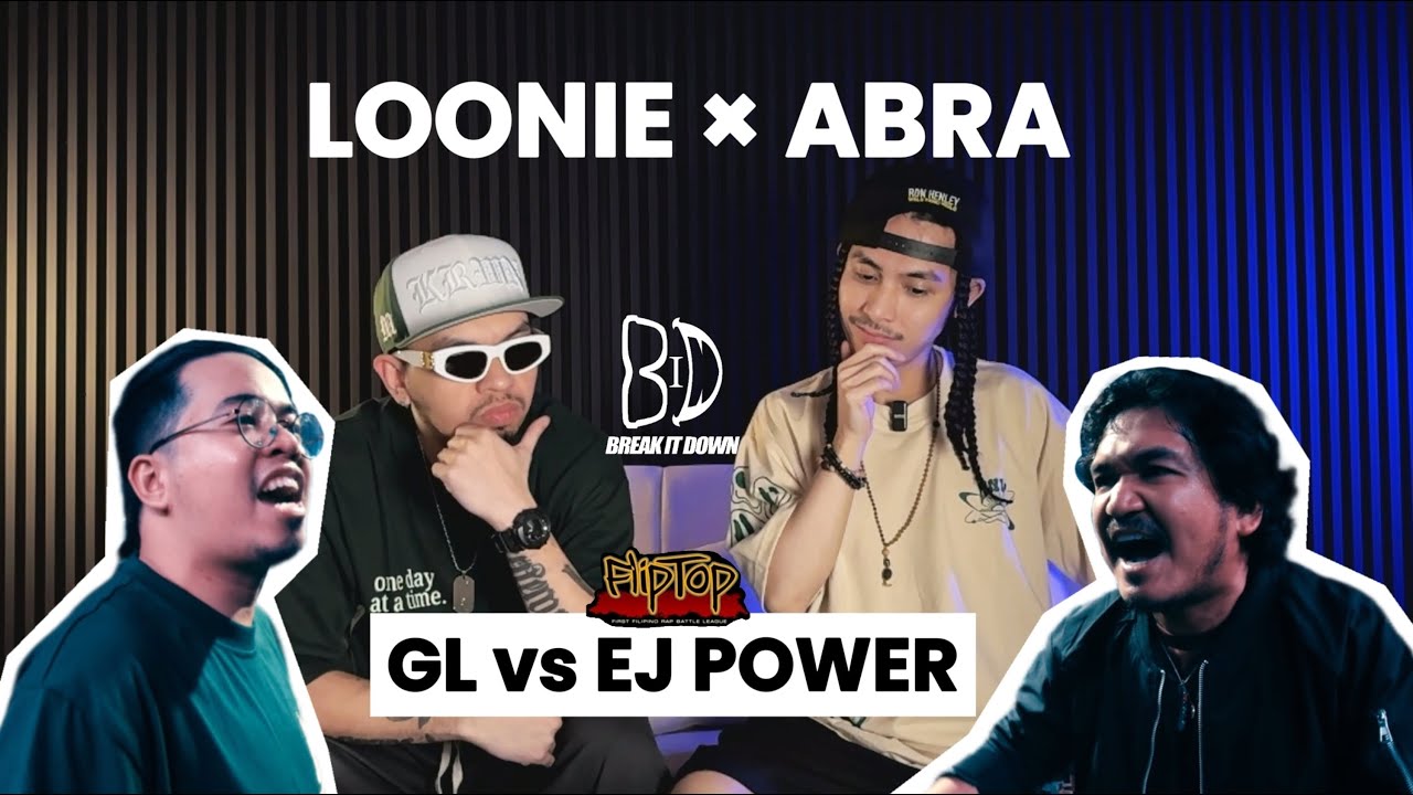 LOONIE × ABRA | BREAK IT DOWN: Rap Battle Review E309 | FLIPTOP: GL vs EJ POWER