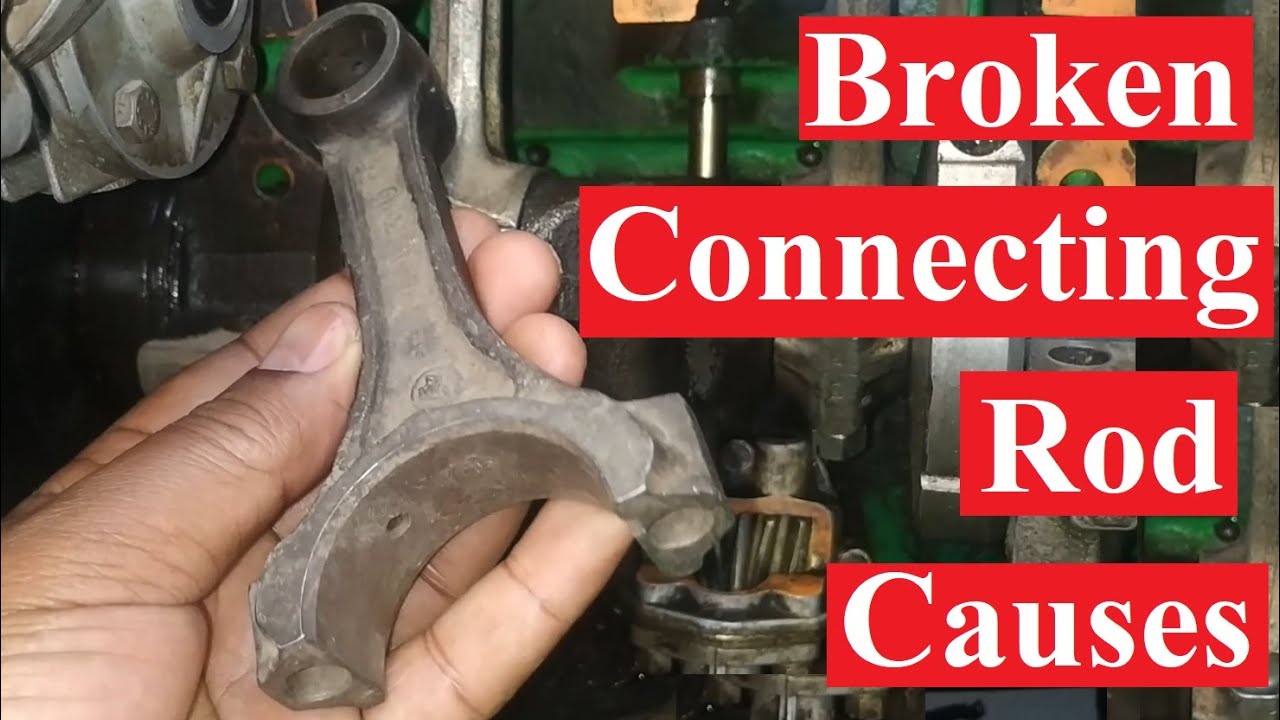 What causes connecting rod to break and go through the engine block?