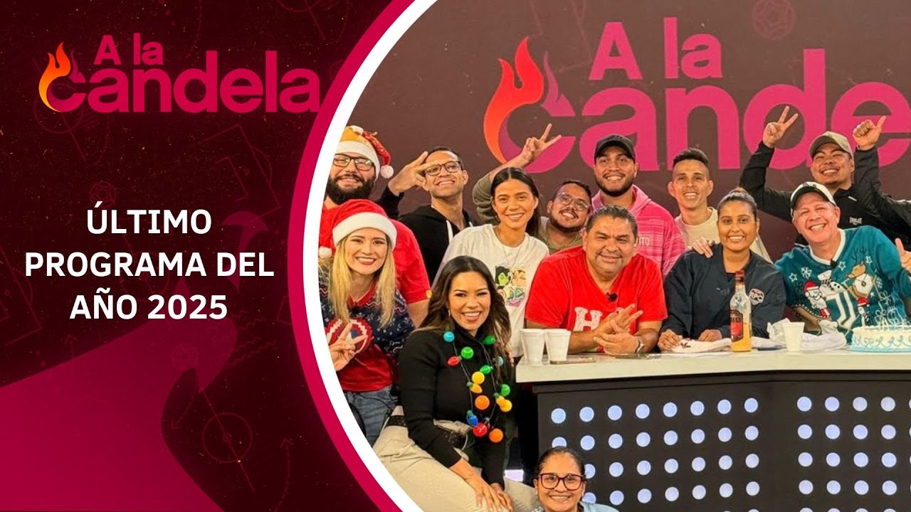 A La Candela | &Uacute;ltimo programa del a&ntilde;o 2025
