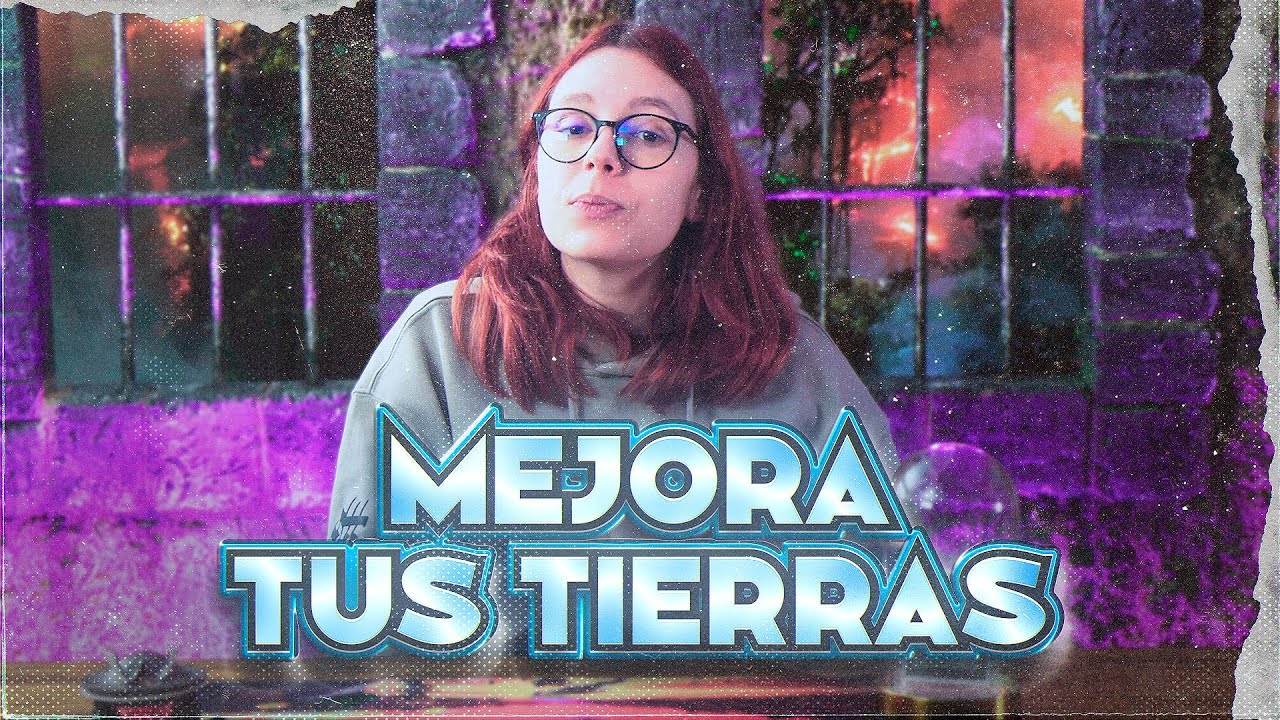 Mejora tu base de MANA con estas TIERRAS
