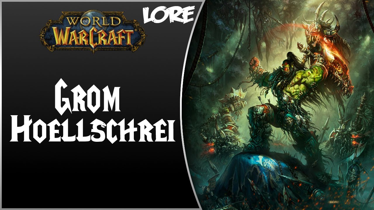 World of Warcraft NPC Lore #Teil 57 - Grom H&ouml;llschrei (German) [HD]